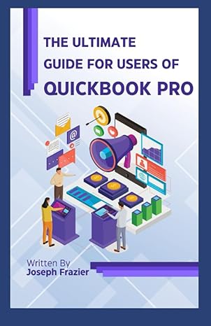 the ultimate guide for users of quickbook pro 1st edition joseph frazier b0c91xcrlf, 979-8399095561