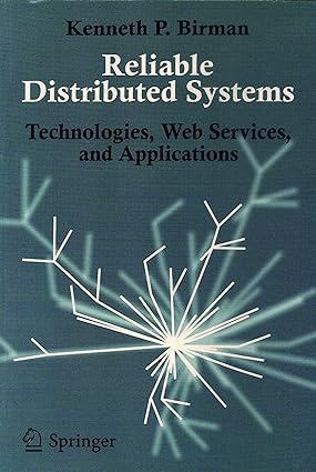 reliable distributed systems technologies web services and applications 1st edition birman kenneth p