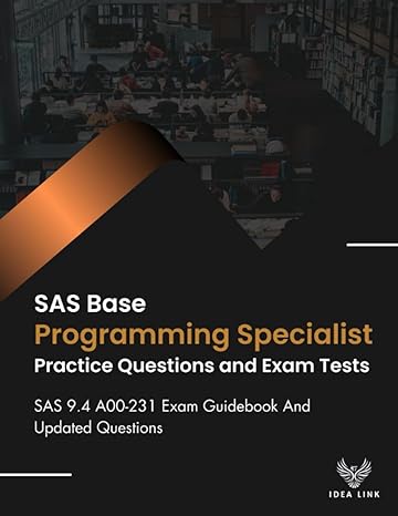 sas base programming specialist practice questions and exam tests sas 9 4 a00 231 exam guidebook and updated