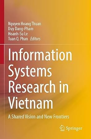 information systems research in vietnam a shared vision and new frontiers 1st edition nguyen hoang thuan ,duy