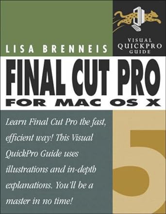 final cut pro 5 for mac os x visual quickpro guide 1st edition lisa brenneis b005dibl8y