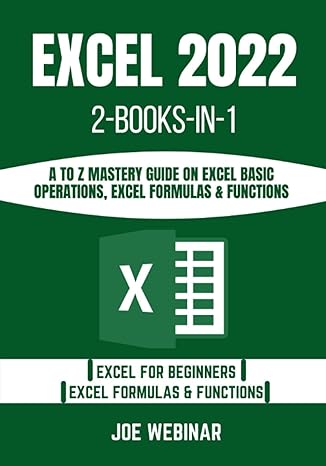 excel 2022 two books in one a to z mastery guide on excel basic operations excel formulas and functions 1st