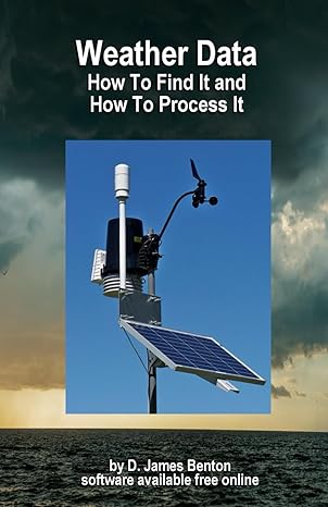 weather data where to get it and how to process it 1st edition d james benton b0cnm81xmv, 979-8868037894