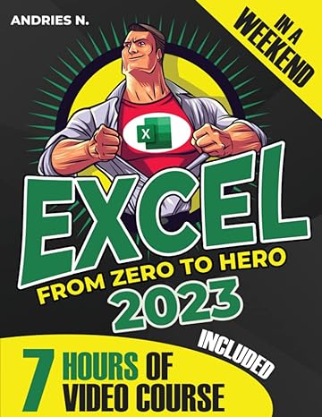 excel from zero to hero how to become an excel expert in a weekend the step by step guide that with practical