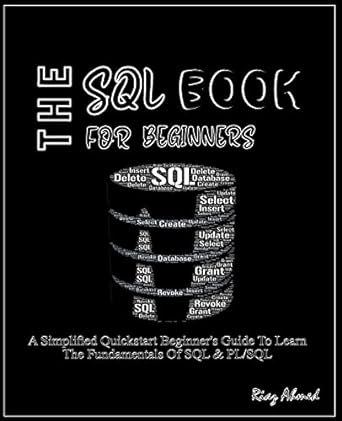 the sql book for beginners a simplified quickstart beginners guide to learn the fundamentals of sql and