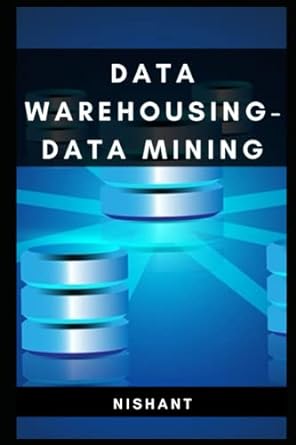 data warehousing data mining 1st edition mr nishant pal b09m5678b2, 979-8769982910