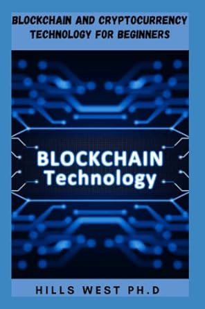 blockchain and cryptocurrency technology for beginners complete guide on how work with blockchains how to buy