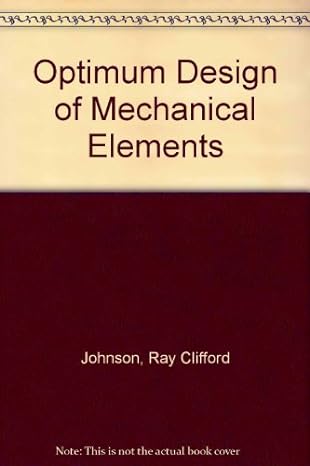 optimum design of mechanical elements 2nd edition ray c johnson 0471038946, 978-0471038948