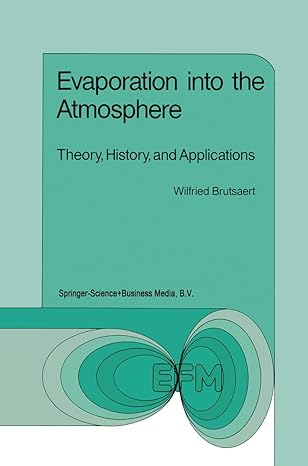 evaporation into the atmosphere theory history and applications 1982nd edition w brutsaert 9027712476,