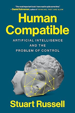 human compatible artificial intelligence and the problem of control 1st edition stuart russell 0525558616,