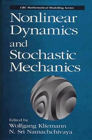 nonlinear dynamics and stochastic mechanics 1st edition wolfgang kliemann ,s namachchivaya 0849383331,