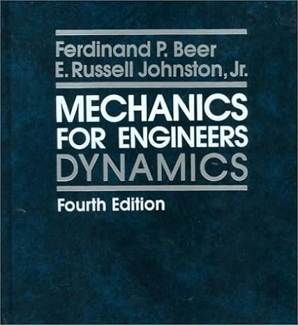mechanics for engineers dynamics 4th edition ferdinand p beer ,e russell johnston, jr 0070045828,