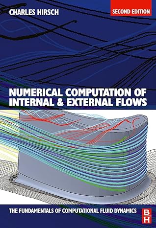 numerical computation of internal and external flows the fundamentals of computational fluid dynamics 2nd