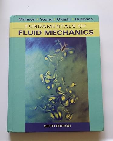 fundamentals of fluid mechanics 6th edition bruce r munson ,donald f young ,theodore h okiishi 0470262842,