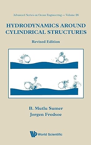hydrodynamics around cylindrical structures revised edition jorgen fredsoe ,b mutlu sumer 9812700390,
