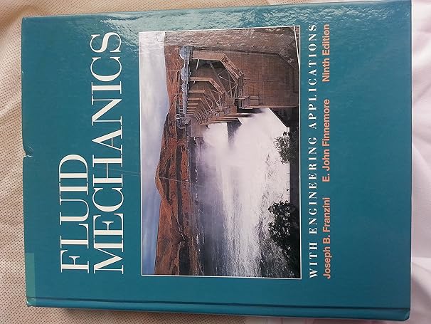 fluid mechanics with engineering applications 9th edition joseph b franzini ,e john finnemore ,robert l