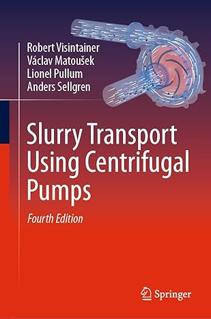 slurry transport using centrifugal pumps 4th edition robert visintainer ,vaclav matousek ,lionel pullum