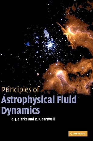 principles of astrophysical fluid dynamics 1st edition cathie clarke ,bob carswell 0521853311, 978-0521853316