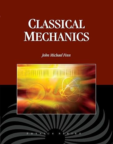 classical mechanics 1st edition j michael finn 0763779601, 978-0763779603