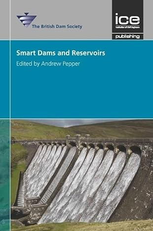 smart dams and reservoirs 1st edition andrew pepper 072776411x, 978-0727764119