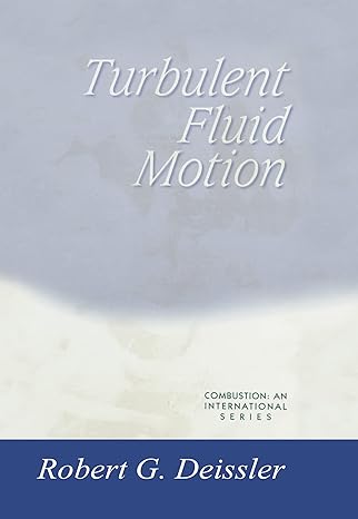 turbulent fluid motion 1st edition r deissler 1560327537, 978-1560327530