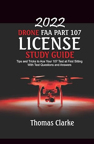 2022 drone faa part 107 license study guide tips and tricks to ace your 107 test at first sitting with test