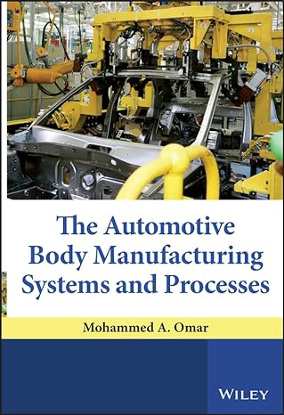 the automotive body manufacturing systems and processes 1st edition mohammed a omar 0470976330, 978-0470976333