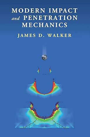 modern impact and penetration mechanics 1st edition james d walker 1108497101, 978-1108497107