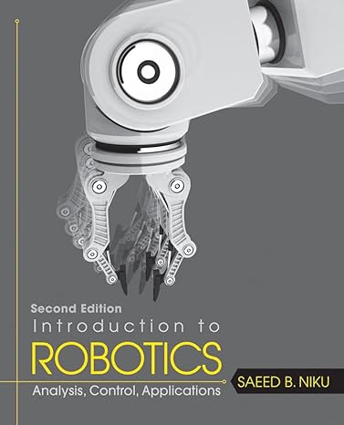 introduction to robotics analysis control applications 2nd edition saeed b niku 0470604468, 978-0470604465