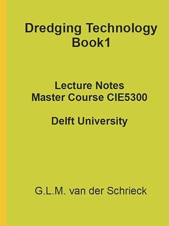 dredging technology book 1 lecture notes master course cie5300 1st edition ir g l m van der van der schrieck