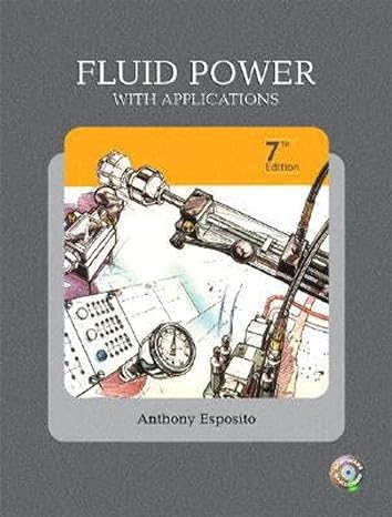 fluid power with applications 7th edition anthony esposito 0135136903, 978-0135136904