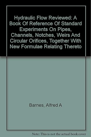hydraulic flow reviewed a book of reference of standard experiments on pipes channels notches weirs and