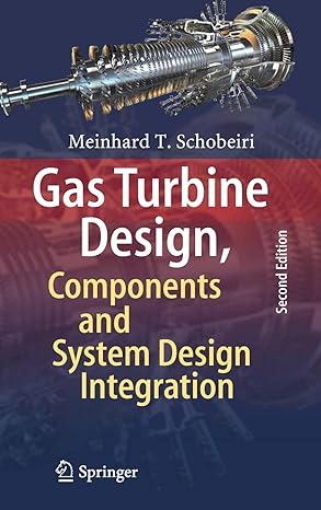gas turbine design components and system design integration second revised and 2nd edition meinhard t
