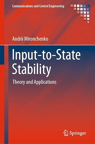 Input To State Stability Theory And Applications