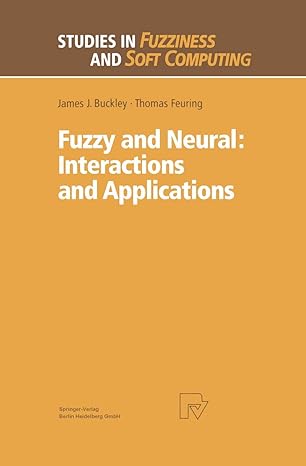 fuzzy and neural interactions and applications 1999th edition james j buckley ,thomas feuring 379081170x,