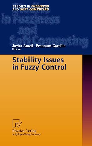 stability issues in fuzzy control 1st edition javier aracil ,francisco gordillo 3790812773, 978-3790812770