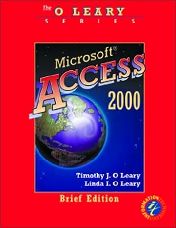 oleary series microsoft access 2000 brief edition 1st edition timothy j o'leary ,linda i o'leary 0072337516,