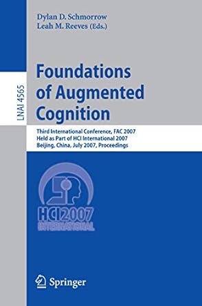 foundations of augmented cognition third international conference fac 2007 held as part of hci international