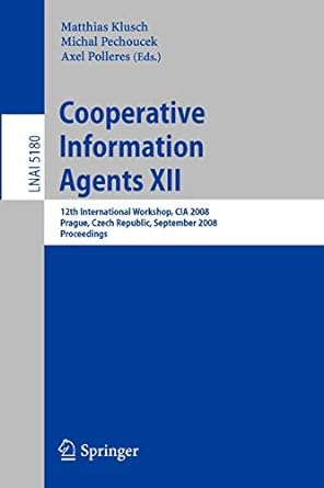 cooperative information agents xii 12th international workshop cia 2008 prague czech republic september 10 12