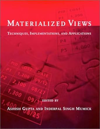 materialized views techniques implementations and applications 1st edition ashish gupta ,inderpal singh
