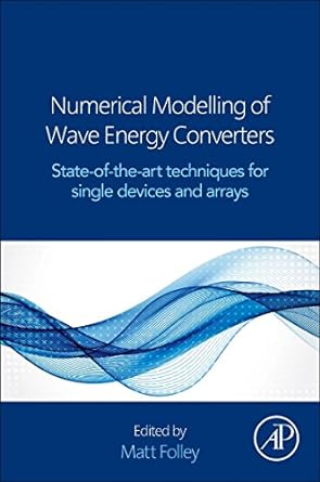 numerical modelling of wave energy converters state of the art techniques for single devices and arrays 1st