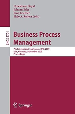 business process management 7th international conference bpm 2009 ulm germany september 8 10 2009 proceedings