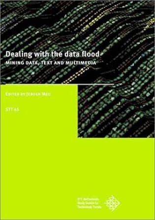 dealing with the data flood mining data text and multimedia 1st edition jeroen meij 9080449660, 978-9080449664