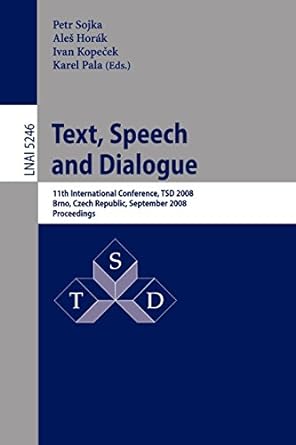 text speech and dialogue 1st edition petr sojka 3540873902, 978-3540873907