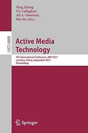active media technology 7th international conference amt 2011 lanzhou china september 7 9 2011 proceedings