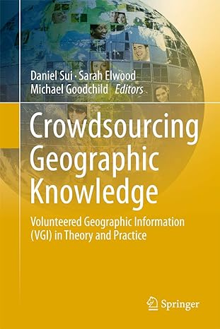 crowdsourcing geographic knowledge volunteered geographic information in theory and practice 1st edition