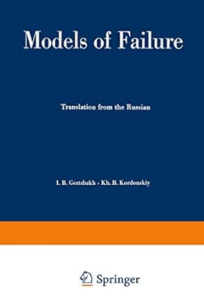 models of failure 1st edition ilya gertsbakh ,kh b kordonskiy ,scripta technica inc 3540045694, 978-3540045694