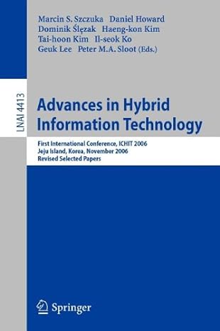 advances in hybrid information technology 1st edition marcin s szczuka ,daniel howard ,dominik slezak