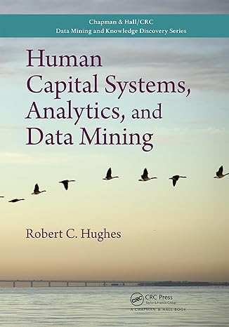 human capital systems analytics and data mining 1st edition robert c hughes 0367571218, 978-0367571214