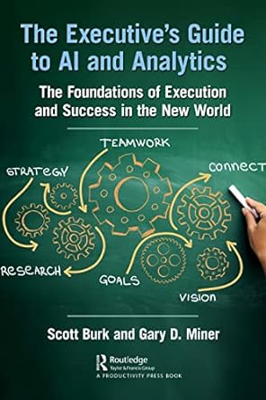 the executives guide to ai and analytics the foundations of execution and success in the new world 1st